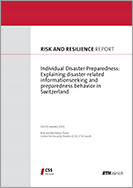 Individual Disaster Preparedness: Explaining Disaster-related Information Seeking and Preparedness Behavior in Switzerland